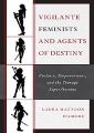 Vigilante Feminists and Agents of Destiny Book Cover